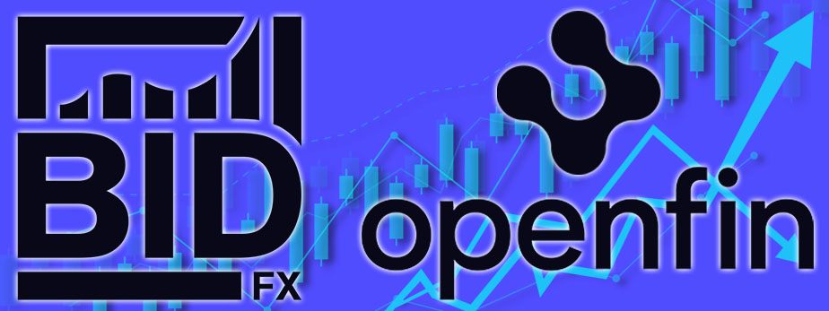 BidFX Launches an FX Desktop Trading App on OpenFin